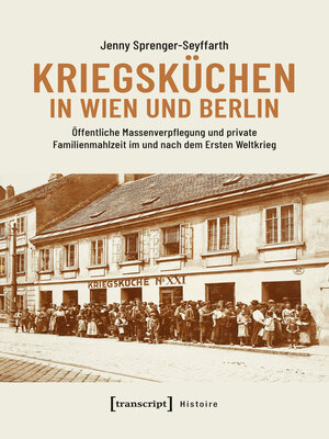 cover image of Kriegsküchen in Wien und Berlin
